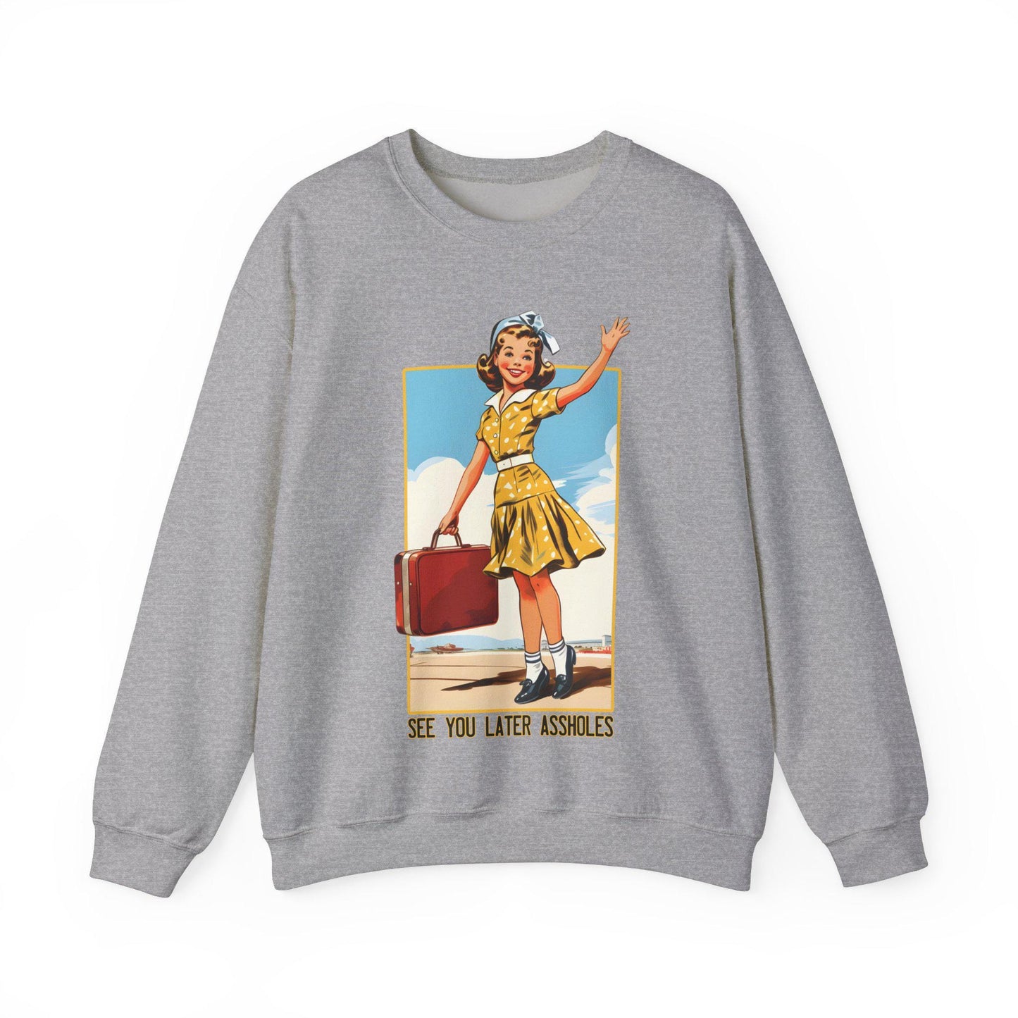 See You Later AssHoles Sweatshirt, Traveling Sweater Sarcastic Funny Swetashirt