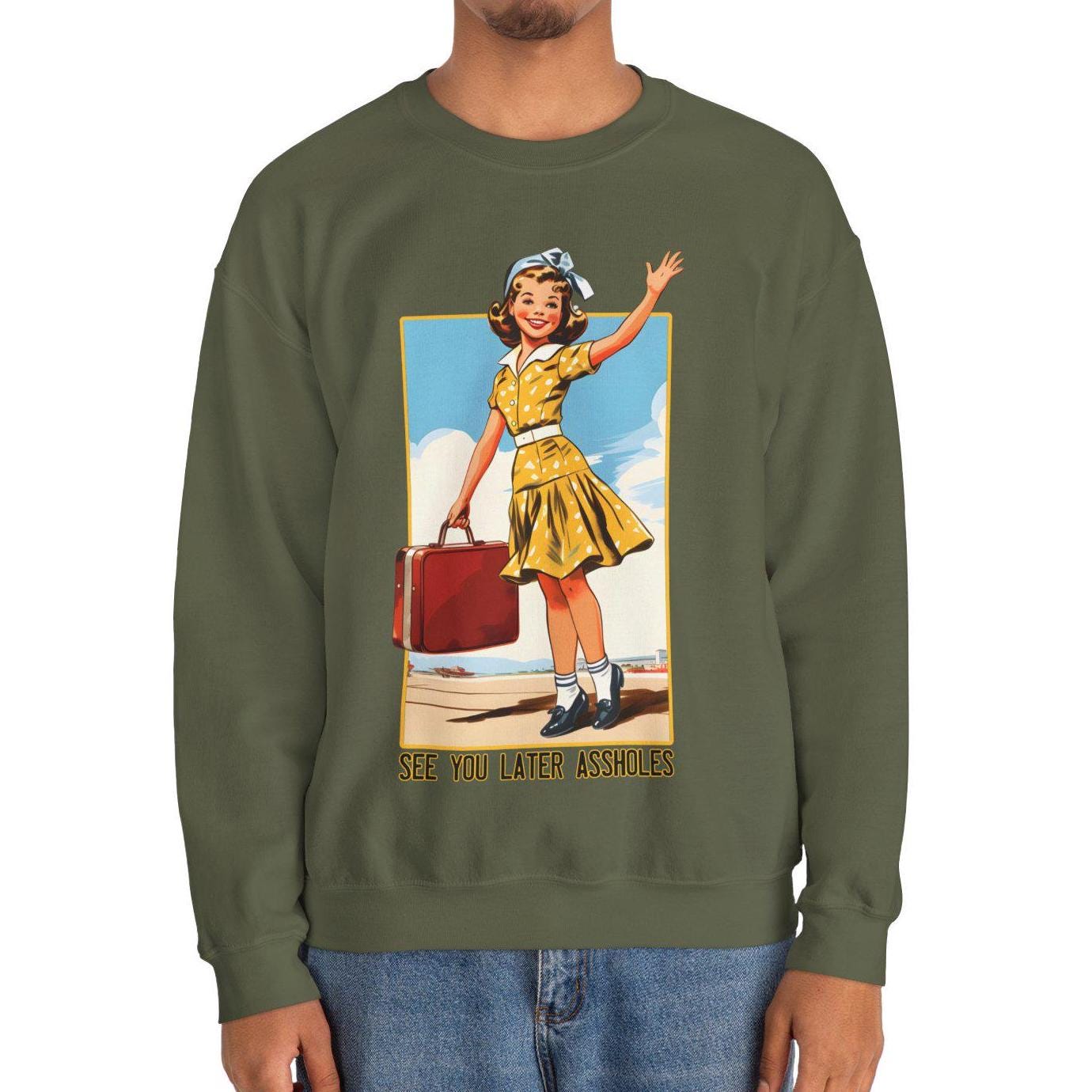 See You Later AssHoles Sweatshirt, Traveling Sweater Sarcastic Funny Swetashirt