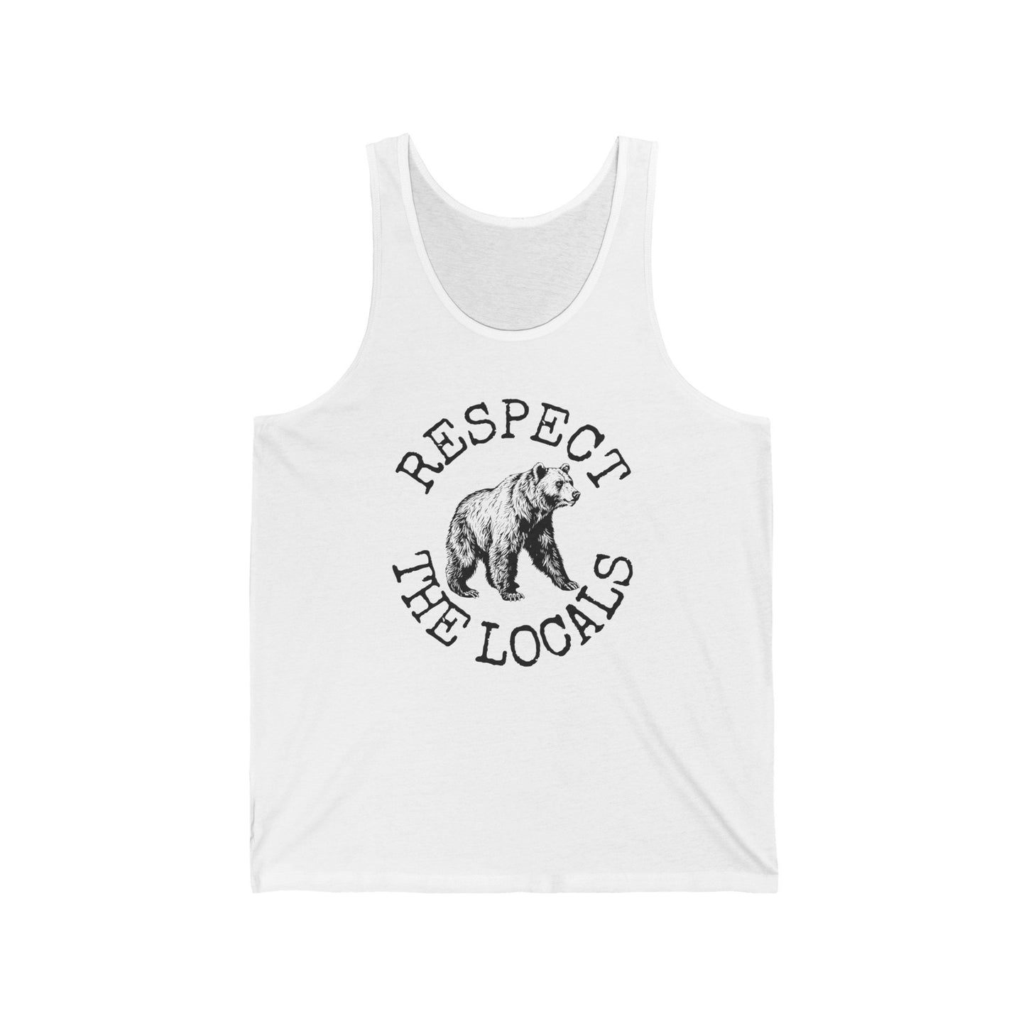 Bear Tank Top, Respect The locals Bear Shirt, Mountain Life Bear Lover