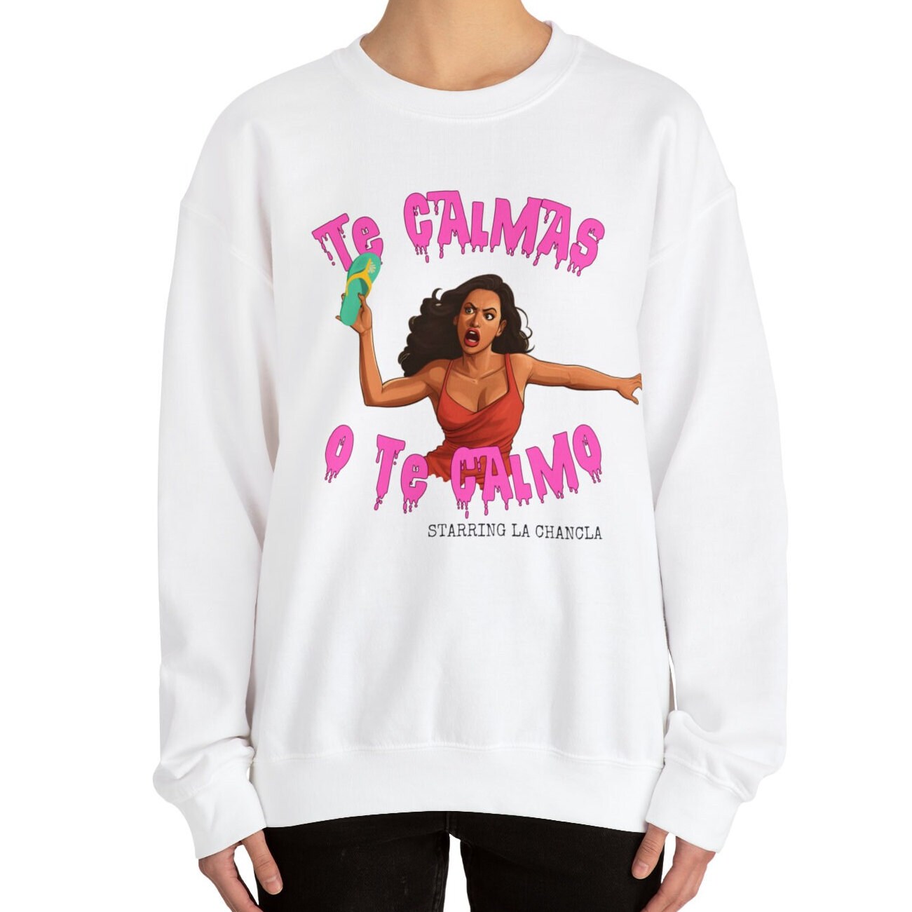 Te Calmas o Te Calmo La Chancla Sweatshirt