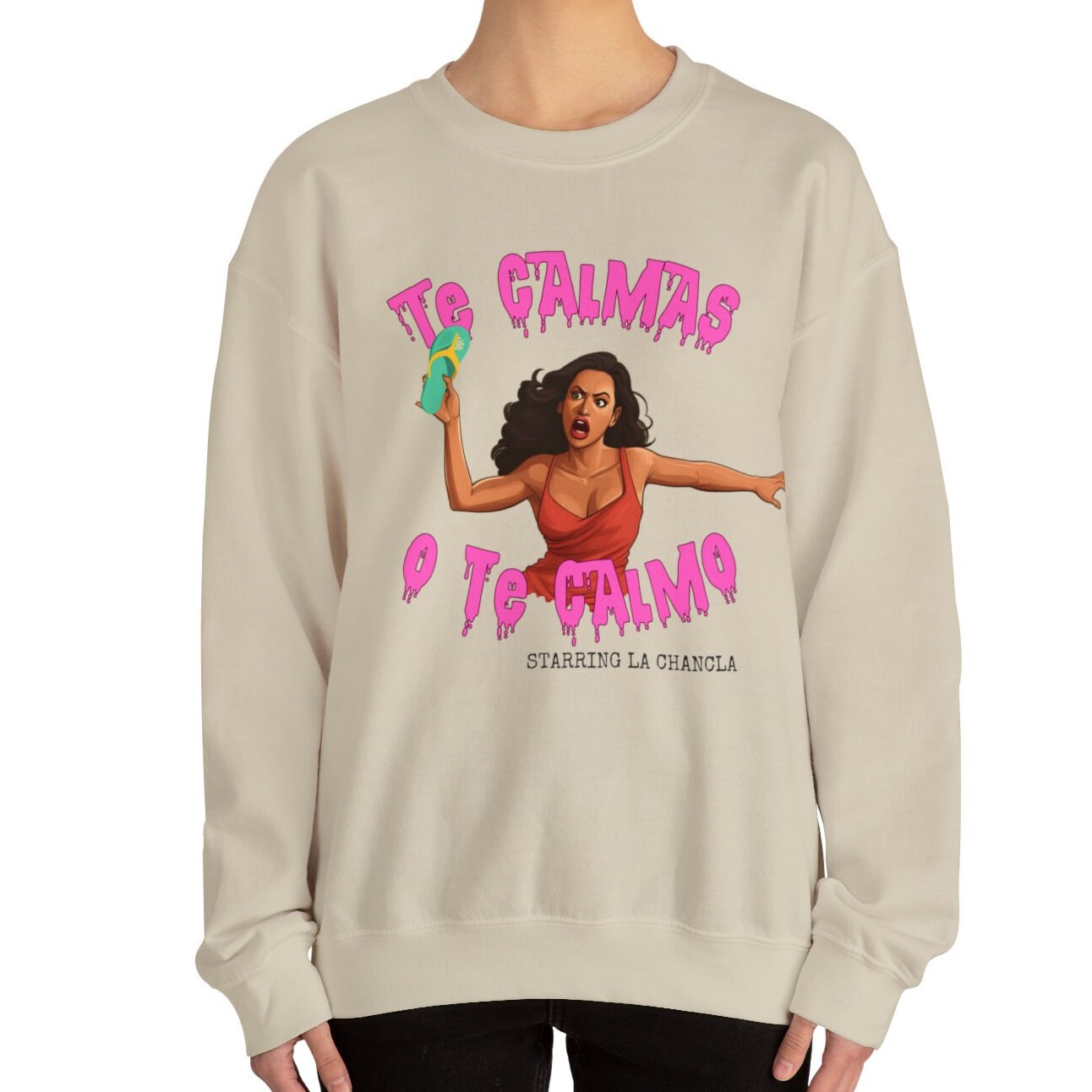 Te Calmas o Te Calmo La Chancla Sweatshirt