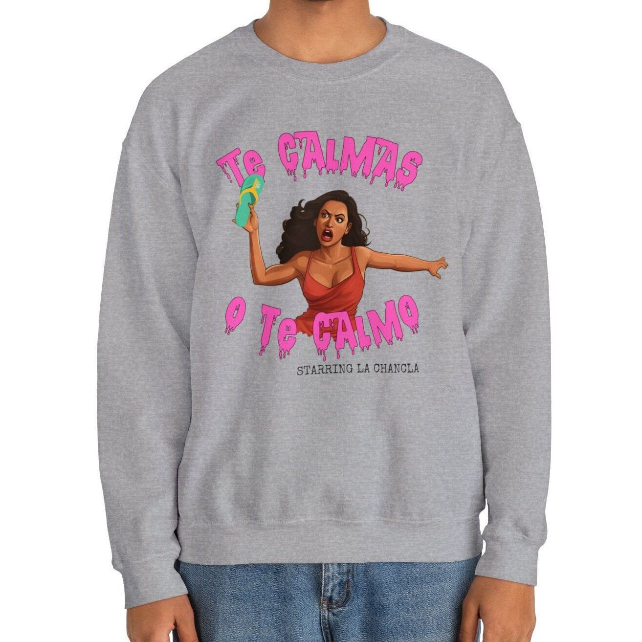 Te Calmas o Te Calmo La Chancla Sweatshirt