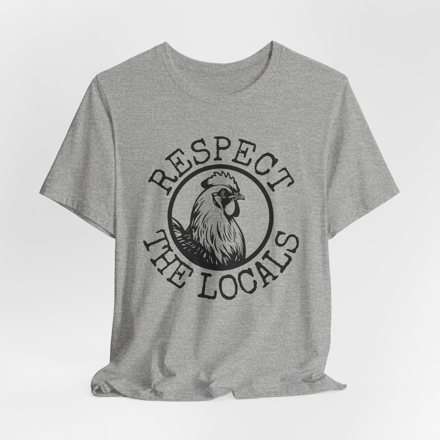 Respect the Locals Chicken Shirt