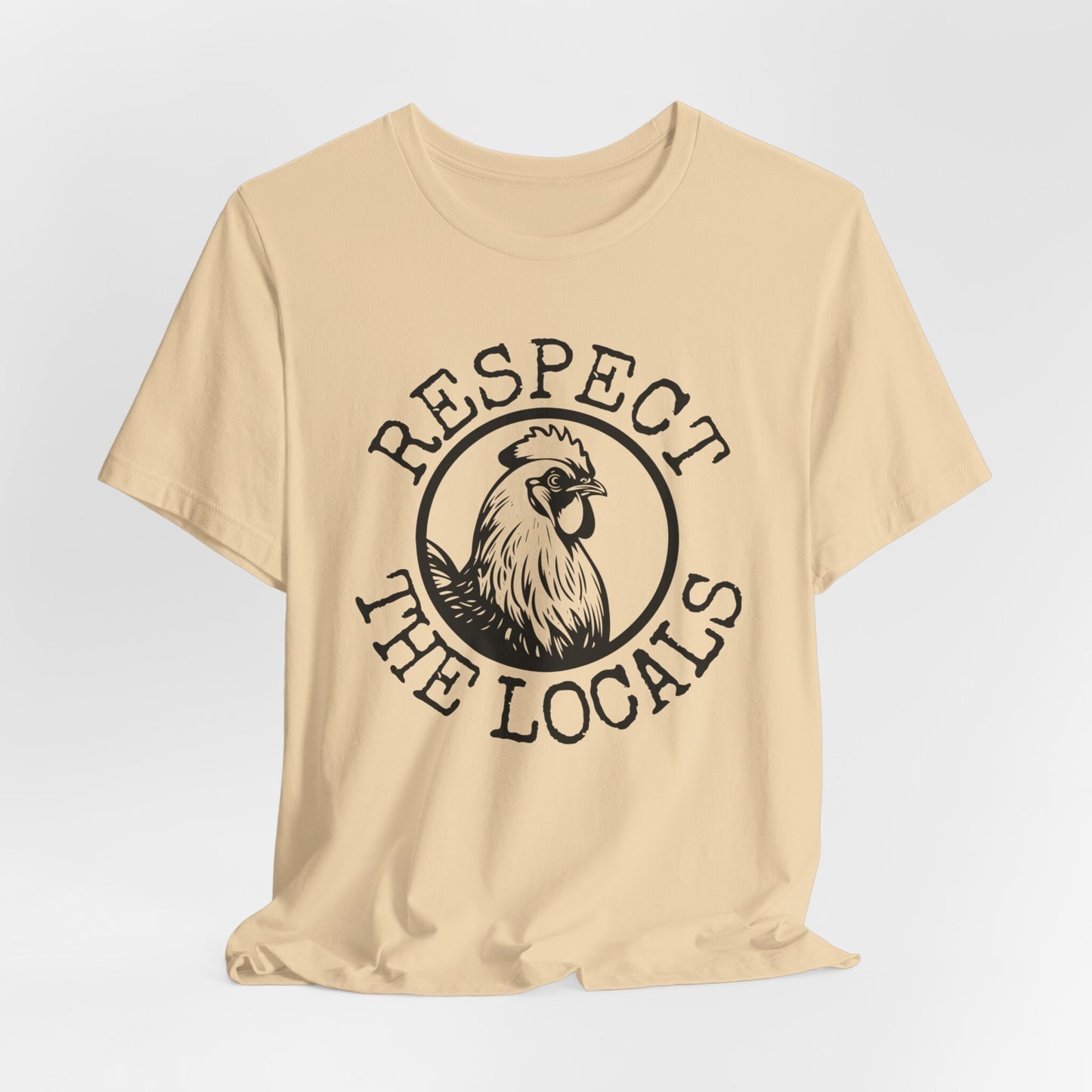 Respect the Locals Chicken Shirt