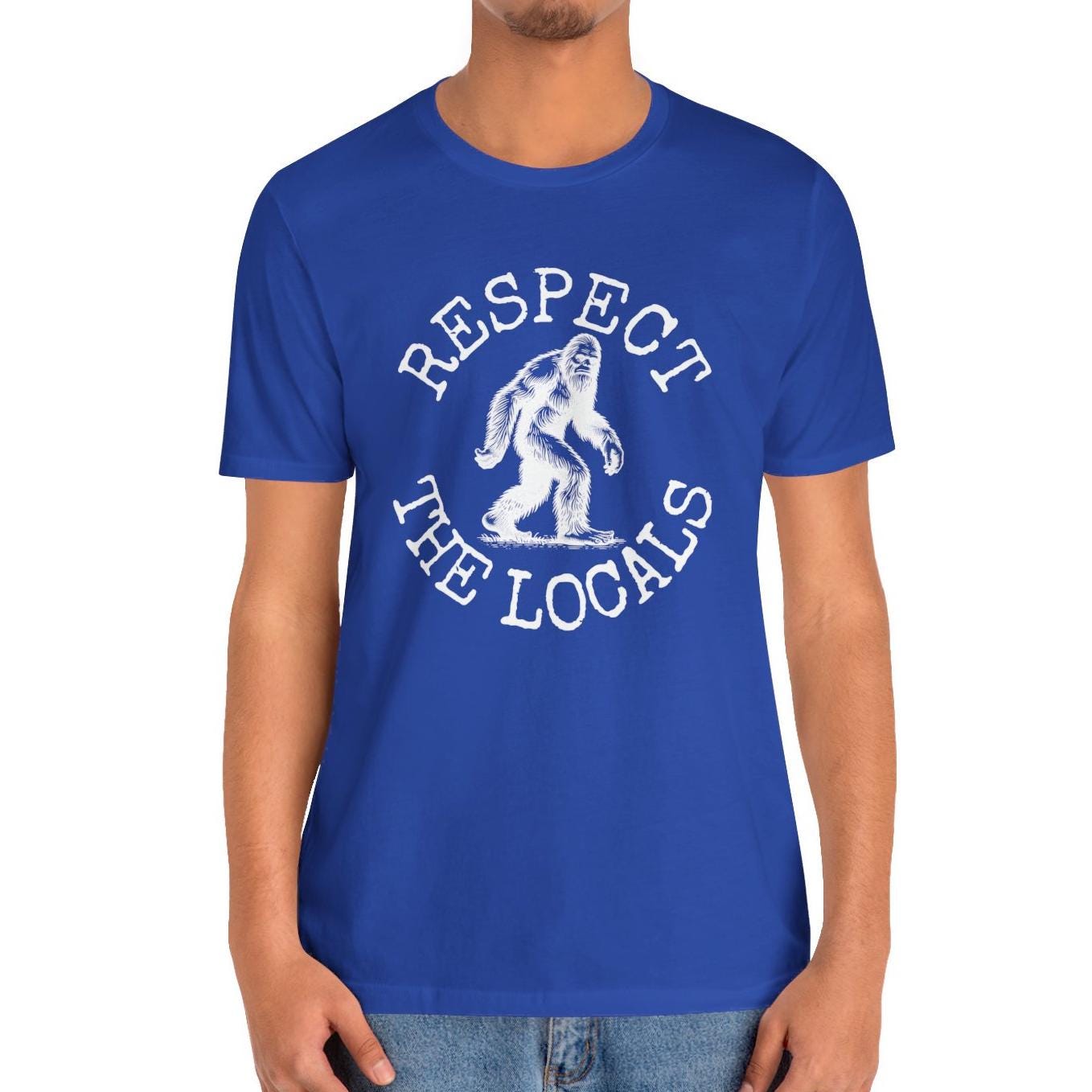 Respect The Locals Sasquatch Shirt