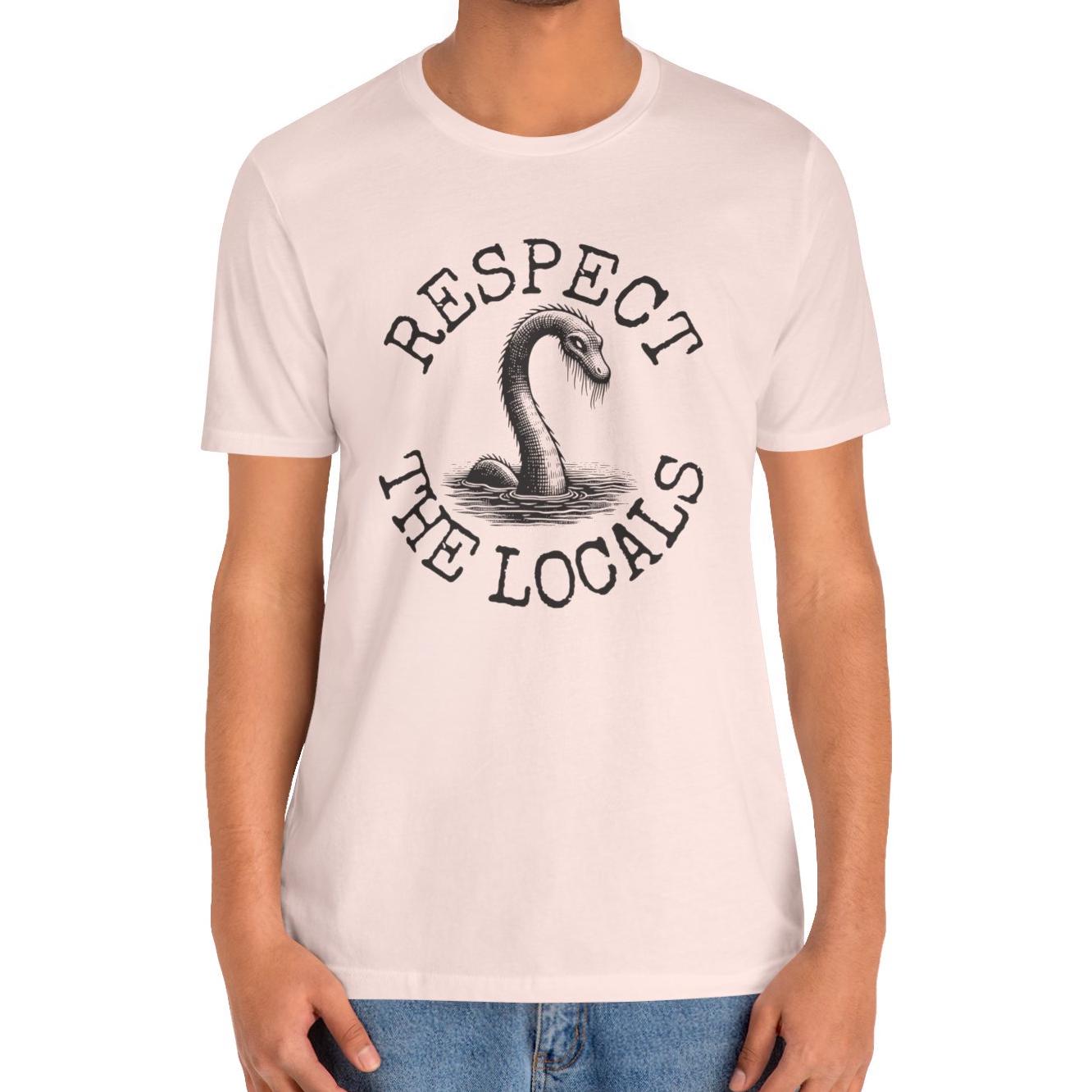 Respect The Locals Loch Ness Nessie Shirt