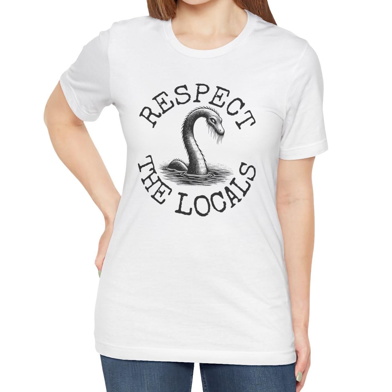 Respect The Locals Loch Ness Nessie Shirt
