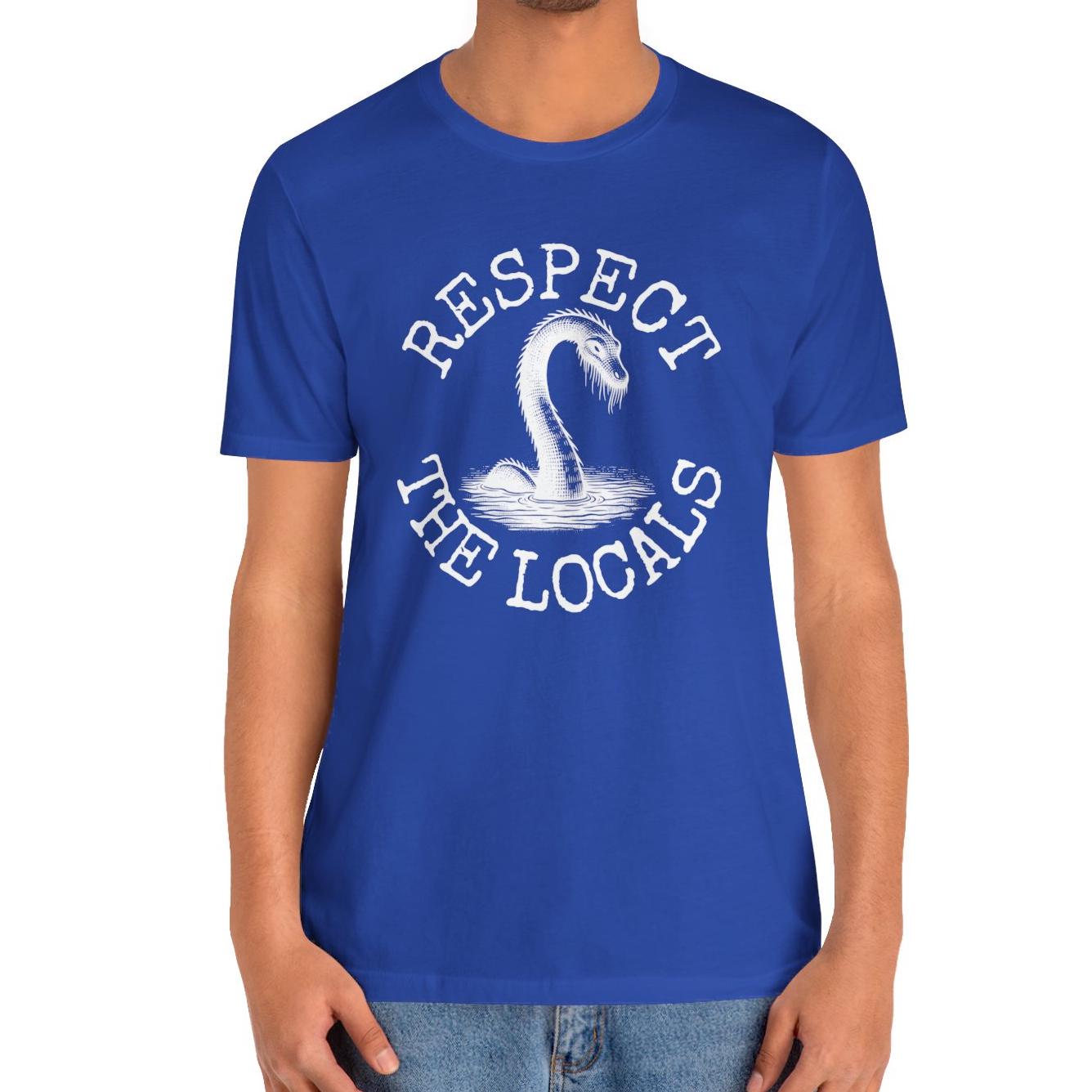 Respect The Locals Loch Ness Nessie Shirt