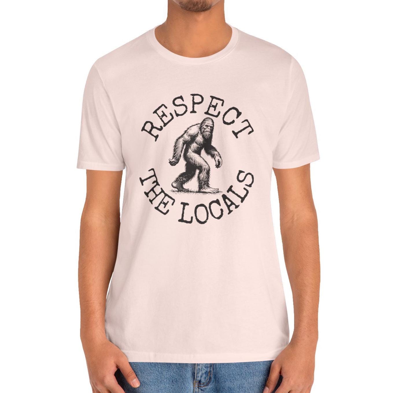 Respect The Locals Sasquatch Shirt