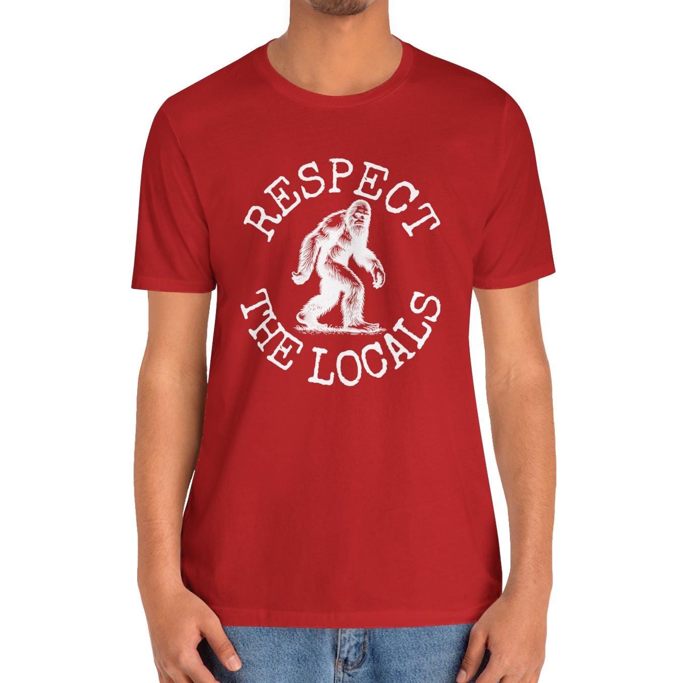 Respect The Locals Sasquatch Shirt