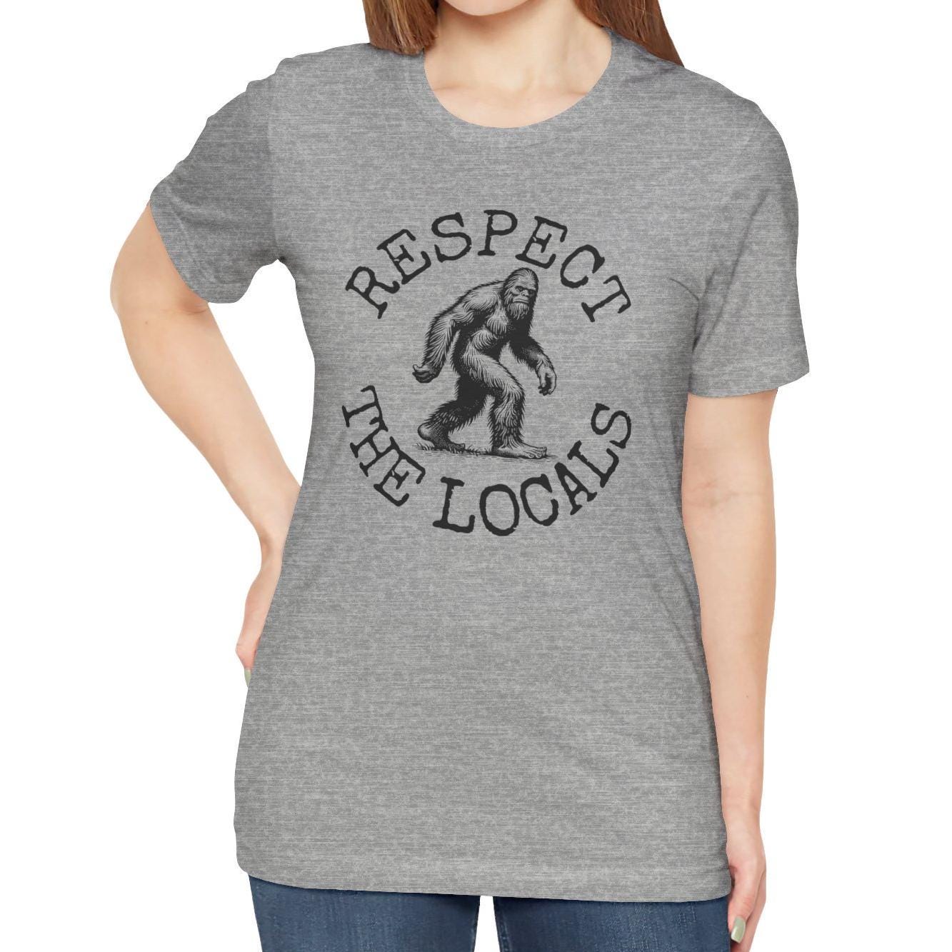 Respect The Locals Sasquatch Shirt