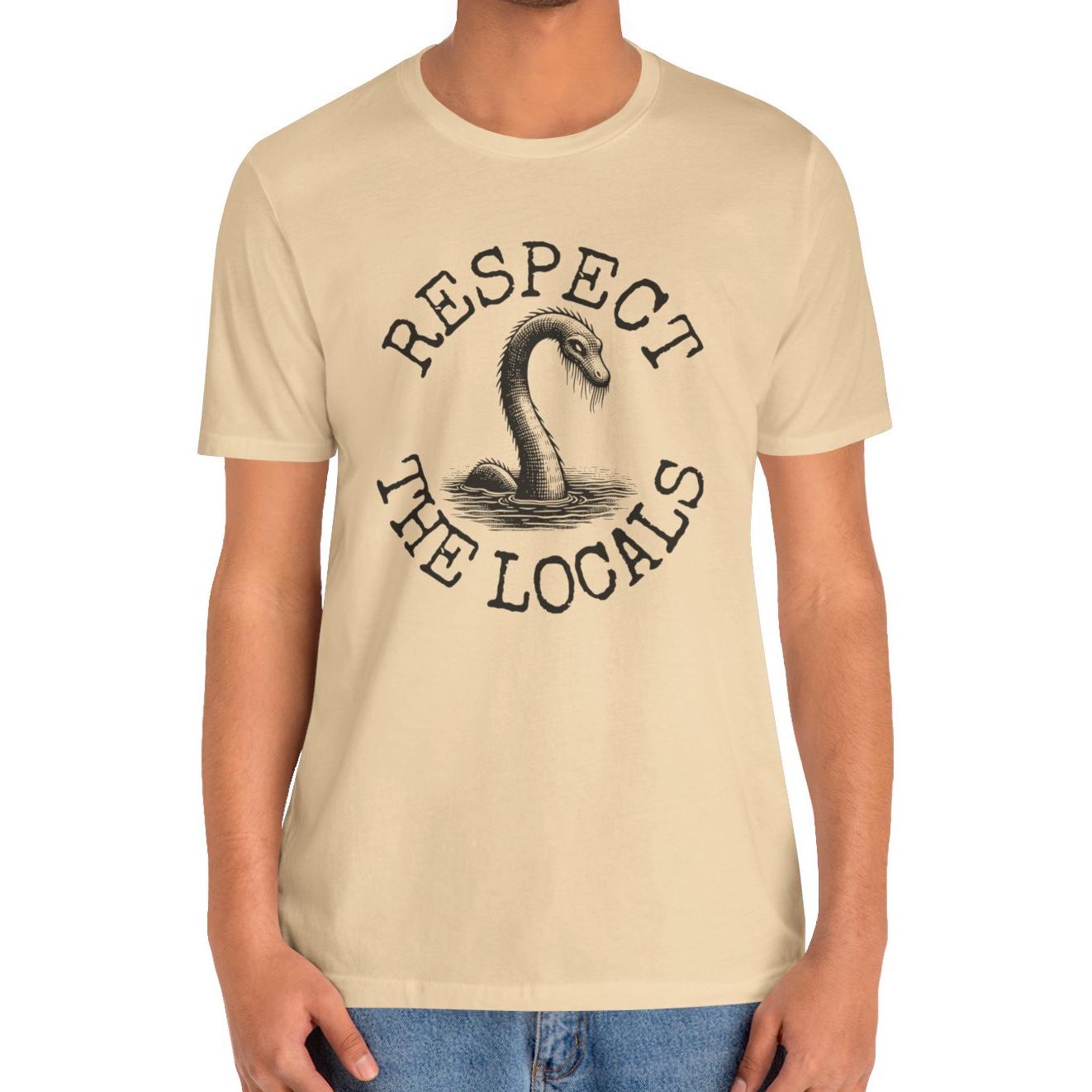Respect The Locals Loch Ness Nessie Shirt
