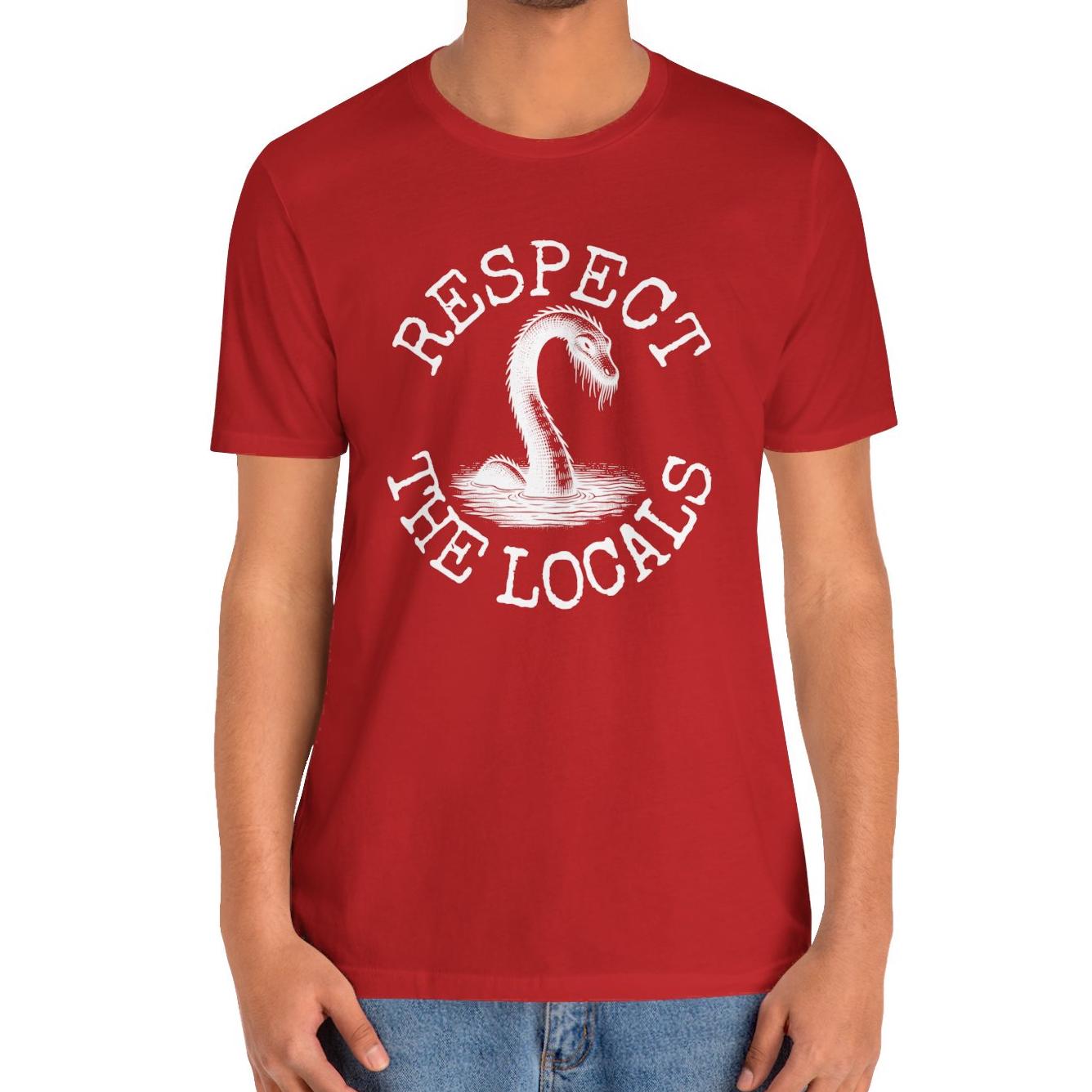 Respect The Locals Loch Ness Nessie Shirt