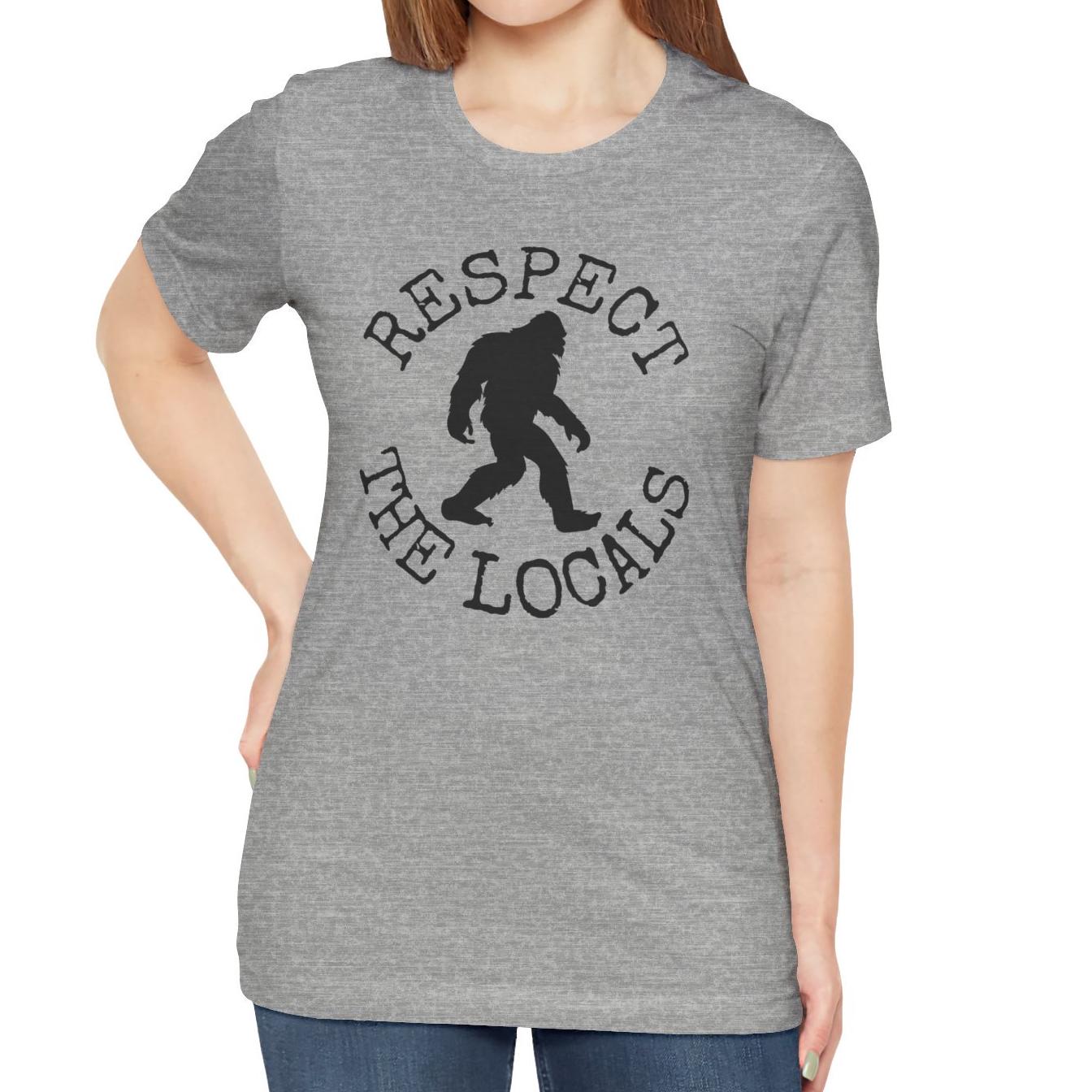 Bigfoot Shirt - Respect The Locals Sasquatch T-Shirt