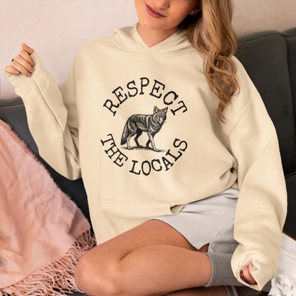 Coyote Hoodie, Respect The Locals Coyote Sweatshirt, Coyote Lover Hoodie Gifts