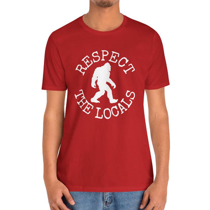 Bigfoot Shirt - Respect The Locals Sasquatch T-Shirt