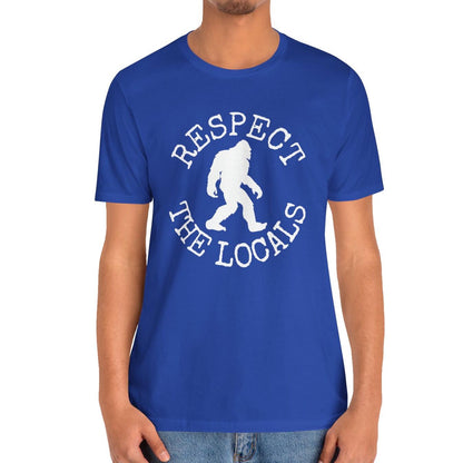 Bigfoot Shirt - Respect The Locals Sasquatch T-Shirt