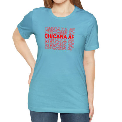 Chicana AF Shirt