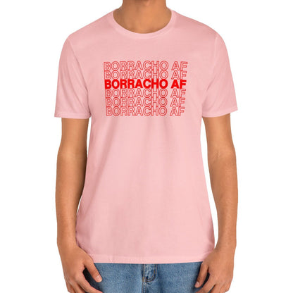 Borracho AF Shirt