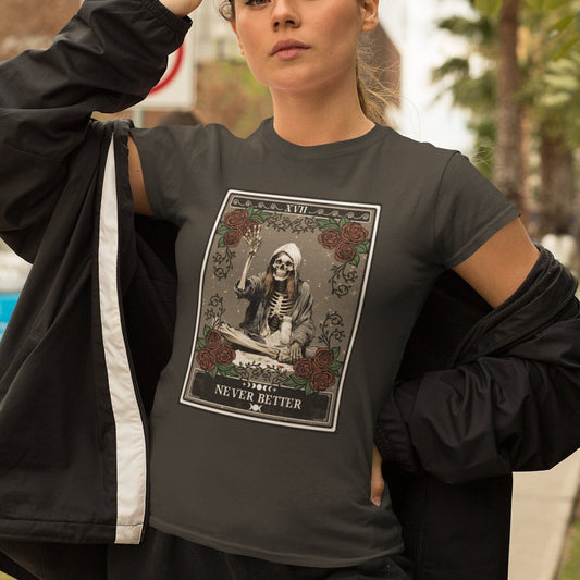 Never Better Skeleton Shirt