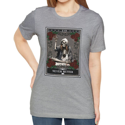 Never Better Skeleton Shirt