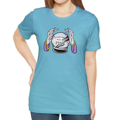 Everything Will Be Fine Crystal Ball Shirt, Fortune Teller