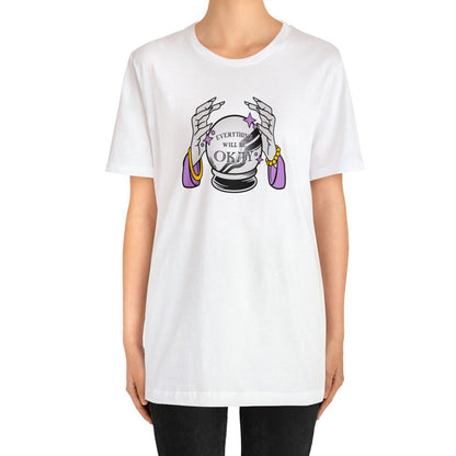 Everything Will Be OK Crystal Ball Shirt, Fortune Teller