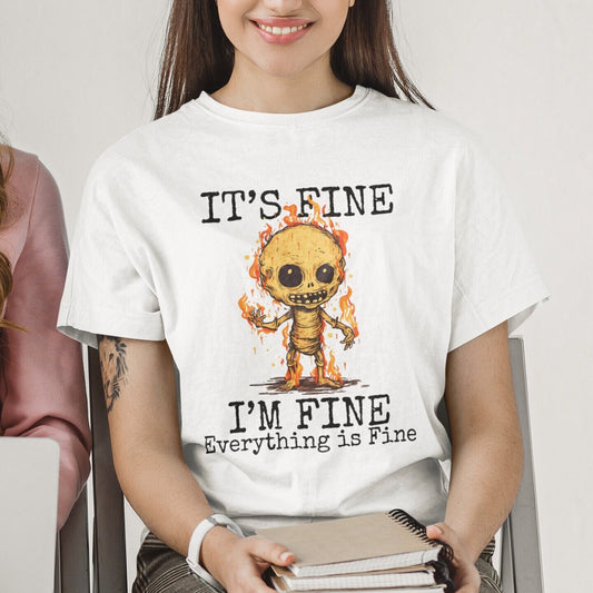 It's Fine, Positivity Shirt