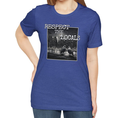 Respect the Locals Pigeon T-shirt, Bird Lover