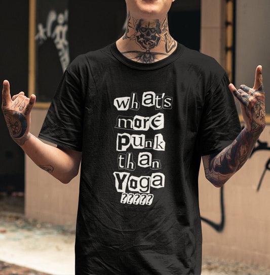 What's More Punk Than Yoga Shirt