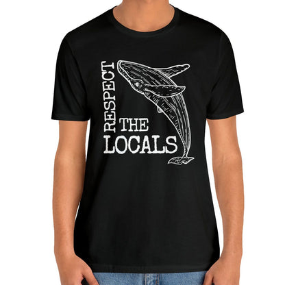 Respect The Locals Whale Shirt Marine Biologist