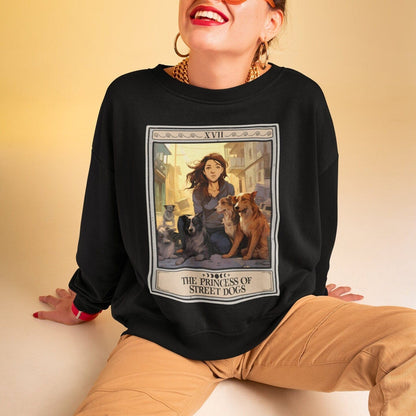 The Princess Of Street Dogs Sweatshirt