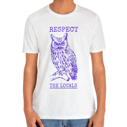 Respect The Locals Owl Shirt, Bird Lover