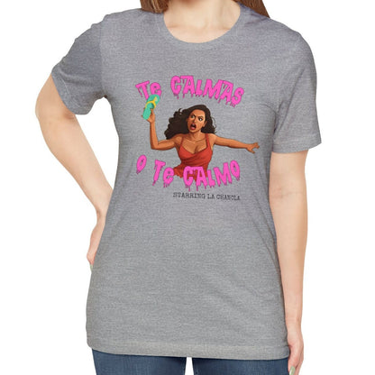 Te calmas o te calmo Chancla Shirt