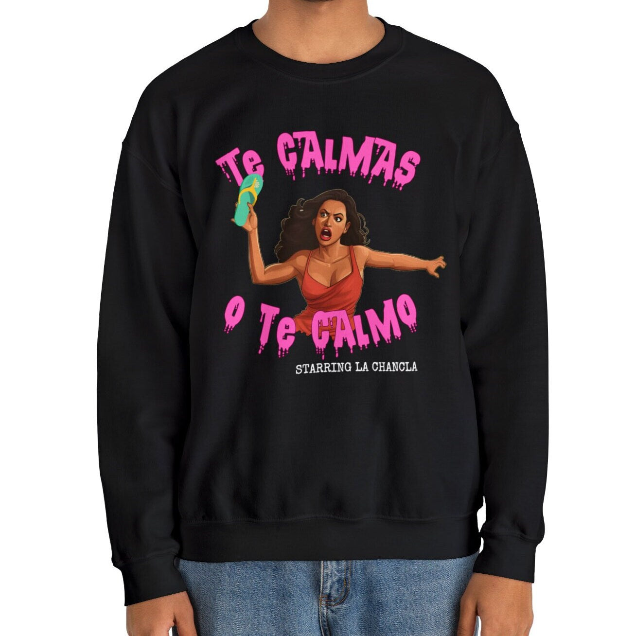 Te Calmas o Te Calmo La Chancla Sweatshirt
