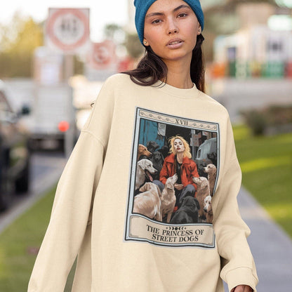 The Princess Of Street Dogs Sweatshirt