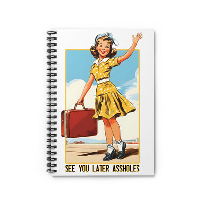 See You Later Assholes Note Book, Travel Journal, Spiral Notebook 6" x 8"