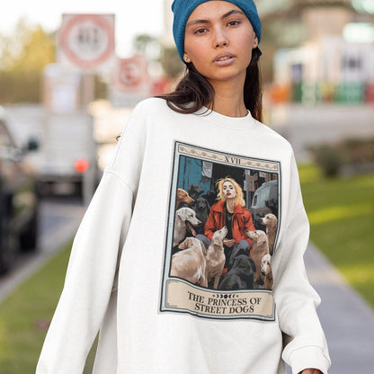 The Princess Of Street Dogs Sweatshirt