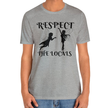 Respect the Locals Fairy T-shirt