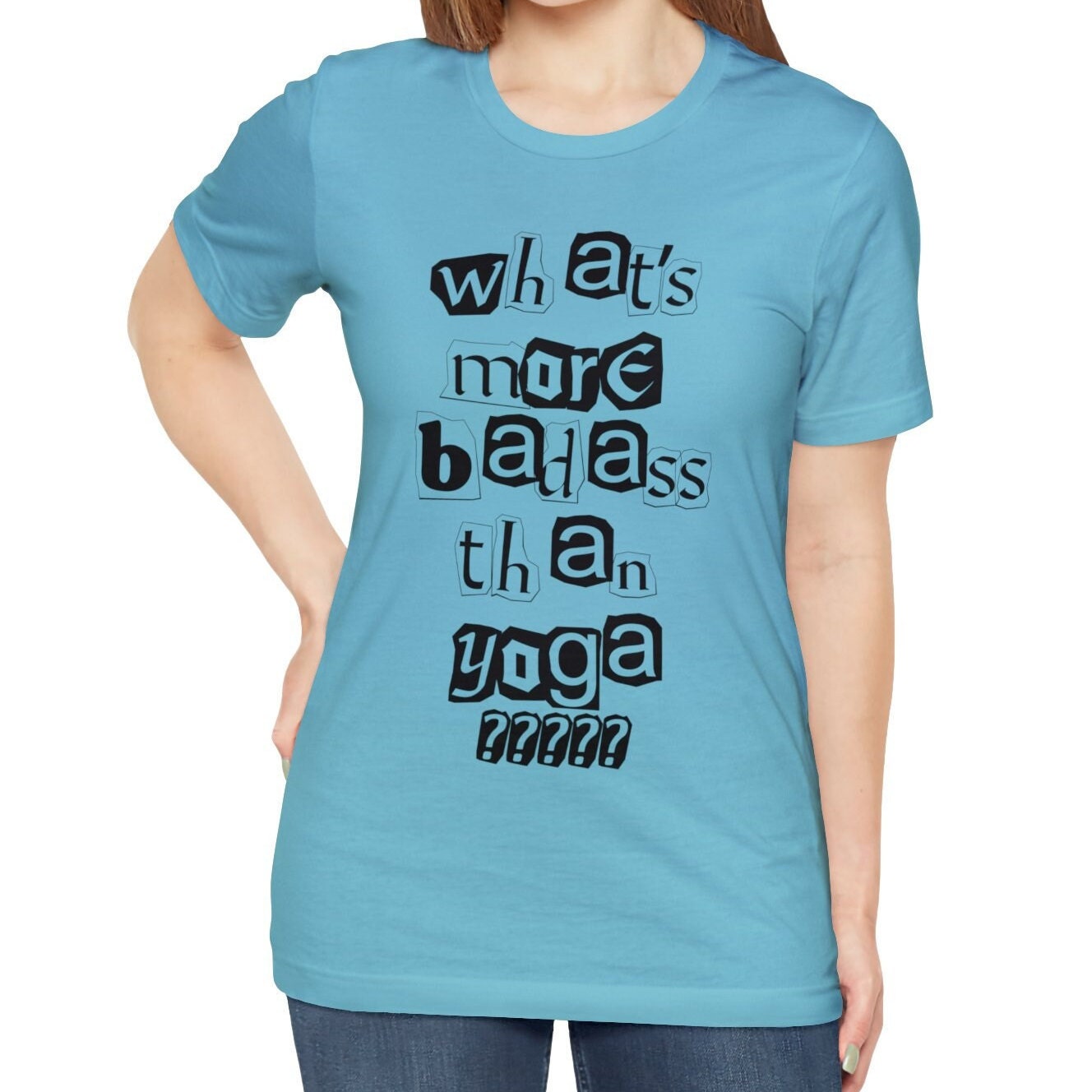 What's More Badass than Yoga T-Shirt