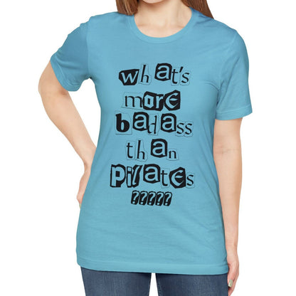 What's More Badass Than Pilates T-Shirt