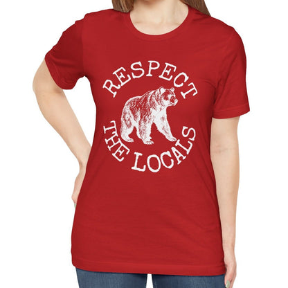 Respect the Locals Bear Shirt, Animal Shirt