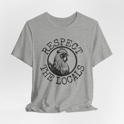Respect the Locals Chicken Shirt