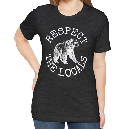 Respect the Locals Bear Shirt, Animal Shirt