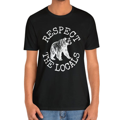 Respect the Locals Bear Shirt, Animal Shirt