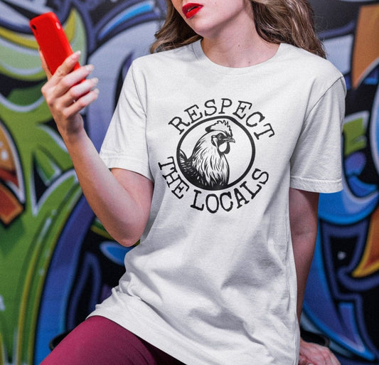 Respect the Locals Chicken Shirt