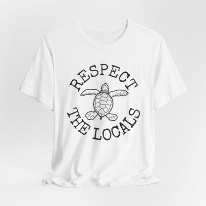 Respect the Locals Sea Turtle T-Shirt, Ocean Lover