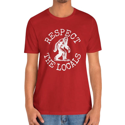 Respect The Locals Sasquatch Shirt