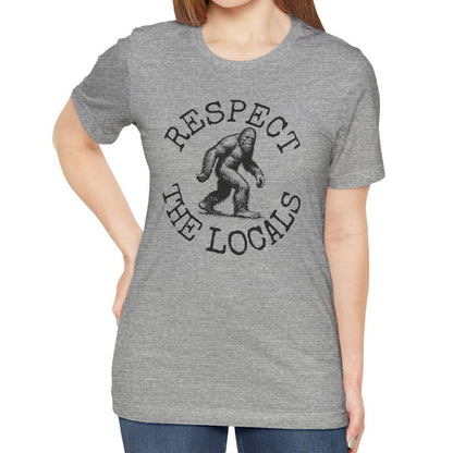 Respect The Locals Sasquatch Shirt