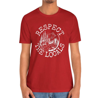 Respect The Locals Nature Shirt